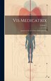 Vis Medicatrix by Anonymous Anonymous, Hardcover | Indigo Chapters
