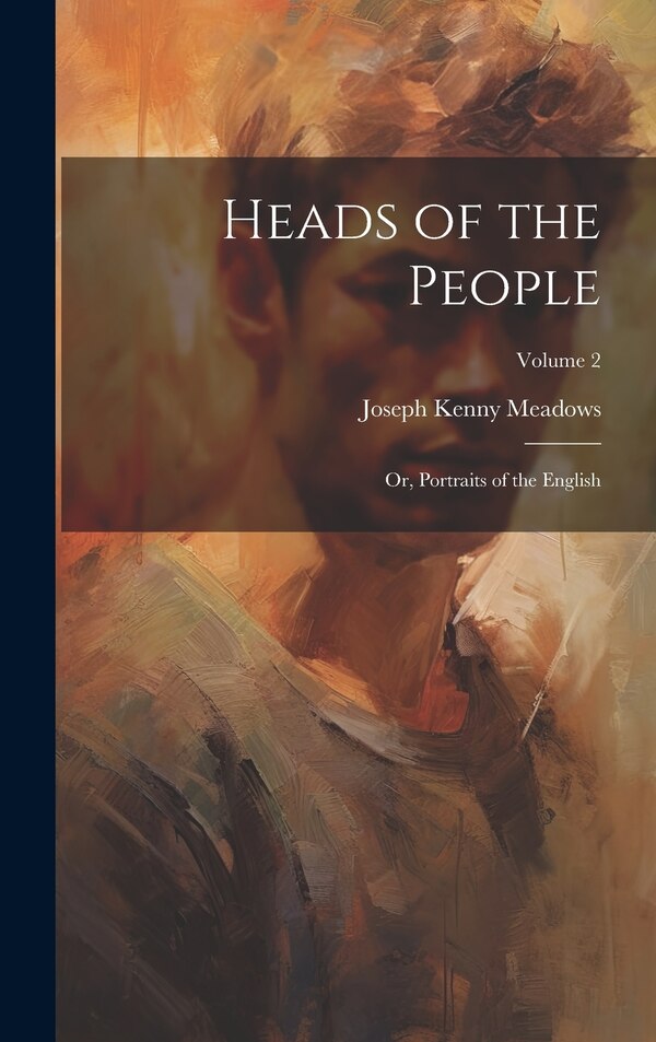 Heads of the People by Joseph Kenny Meadows, Hardcover | Indigo Chapters