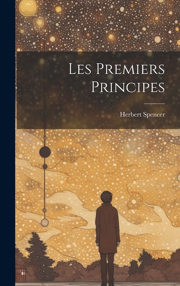 Les Premiers Principes by Herbert Spencer, Hardcover | Indigo Chapters