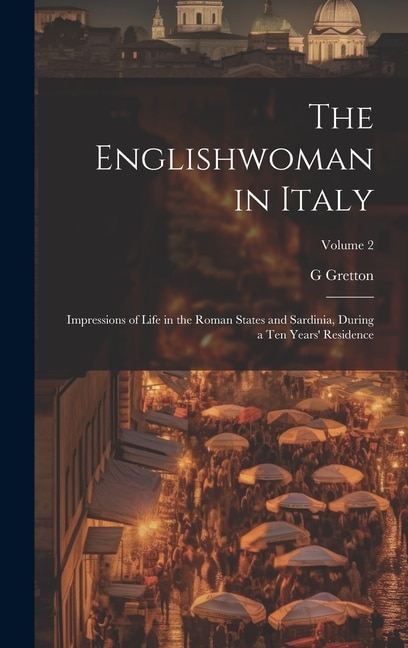 The Englishwoman in Italy by G Gretton, Hardcover | Indigo Chapters