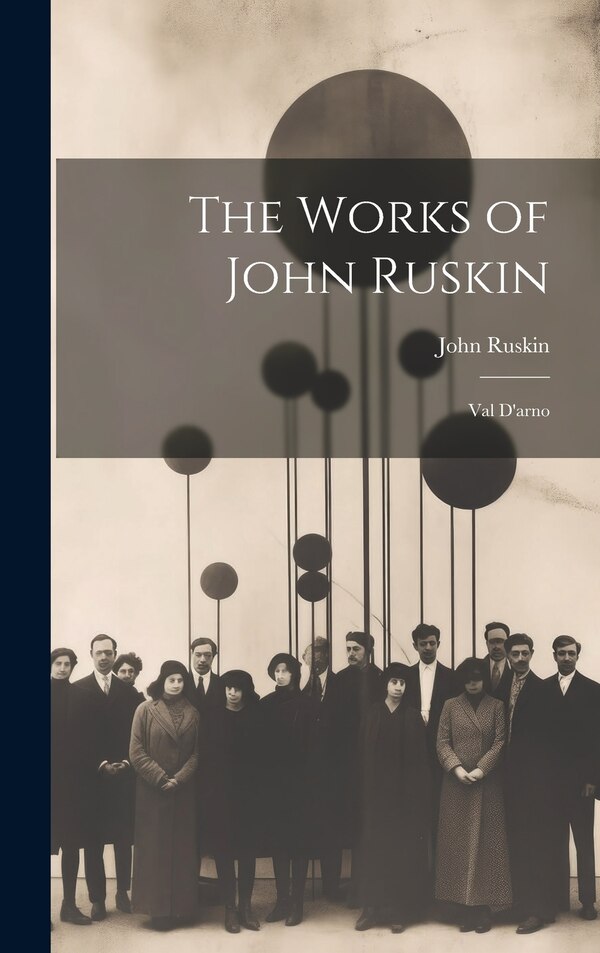 The Works of John Ruskin, Hardcover | Indigo Chapters