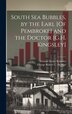 South Sea Bubbles by the Earl [Of Pembroke] and the Doctor [G.H. Kingsley] by George Henry Kingsley, Hardcover | Indigo Chapters