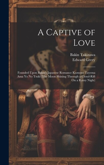 A Captive of Love by Edward Greey, Hardcover | Indigo Chapters
