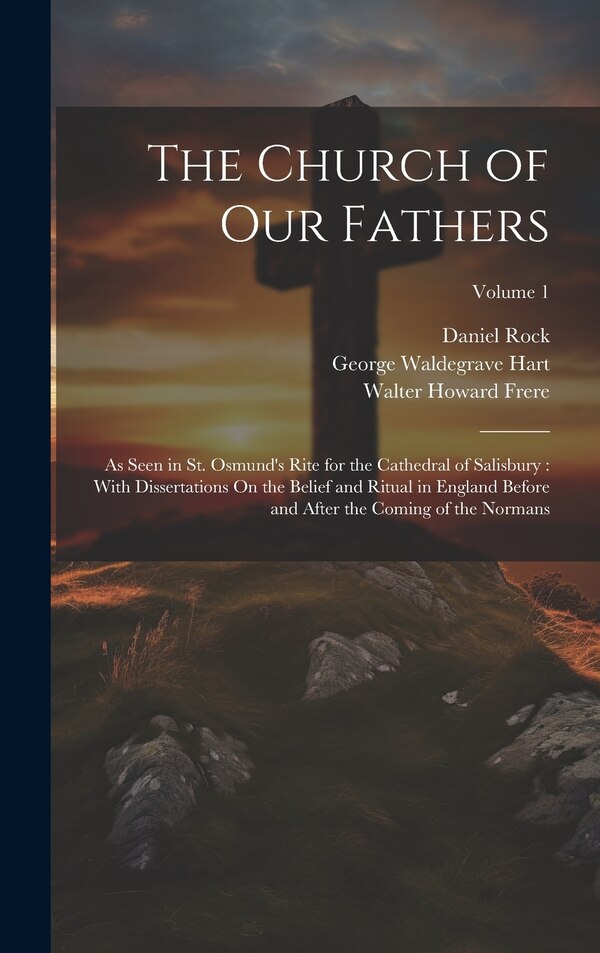 The Church of Our Fathers by Daniel Rock, Hardcover | Indigo Chapters