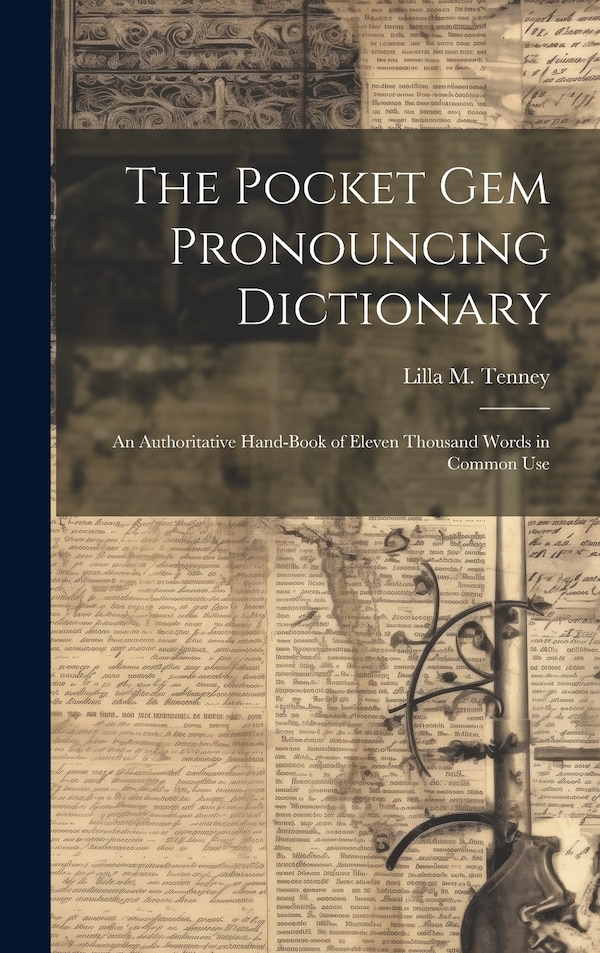 The Pocket Gem Pronouncing Dictionary by Lilla M Tenney, Hardcover | Indigo Chapters