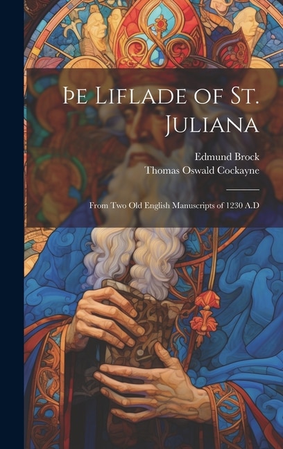 þe Liflade of St. Juliana by Thomas Oswald Cockayne, Hardcover | Indigo Chapters