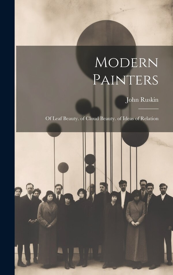 Modern Painters by John Ruskin, Hardcover | Indigo Chapters