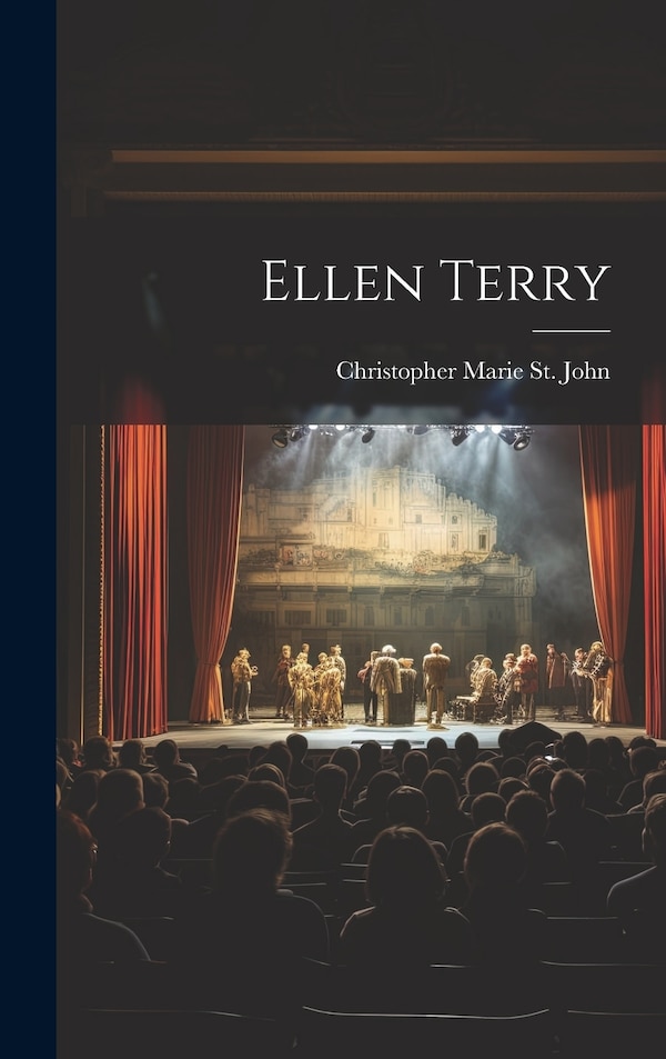 Ellen Terry by Christopher Marie St John, Hardcover | Indigo Chapters