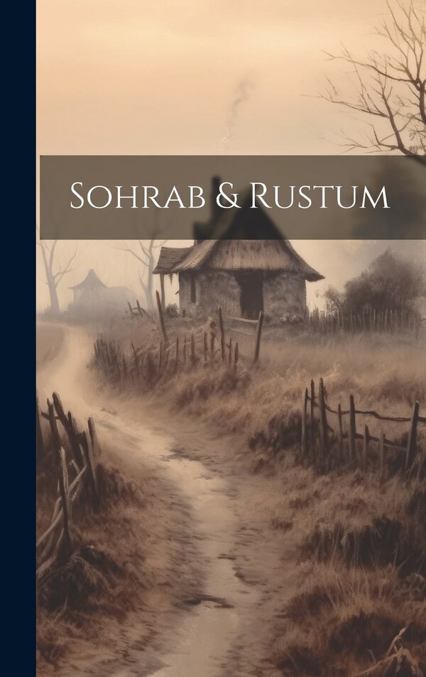 Sohrab & Rustum by Anonymous, Hardcover | Indigo Chapters