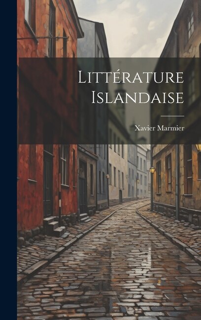 Littérature Islandaise by Xavier Marmier, Hardcover | Indigo Chapters