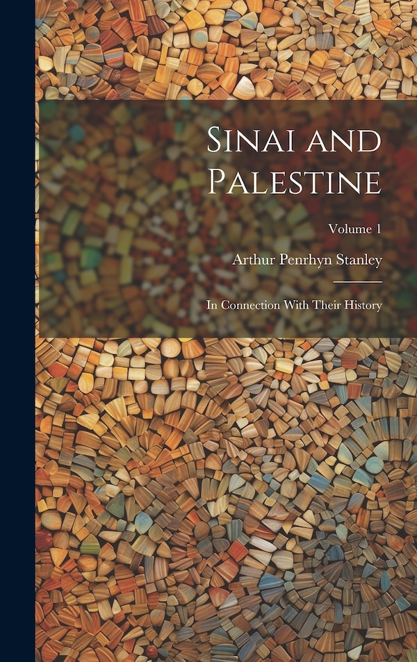 Sinai and Palestine by Arthur Penrhyn Stanley, Hardcover | Indigo Chapters