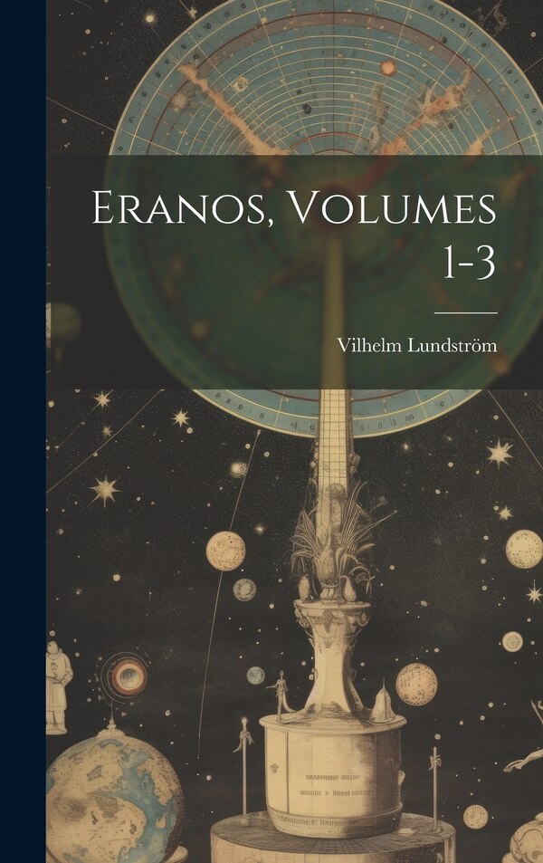 Eranos Volumes 1-3 by Vilhelm Lundström, Hardcover | Indigo Chapters