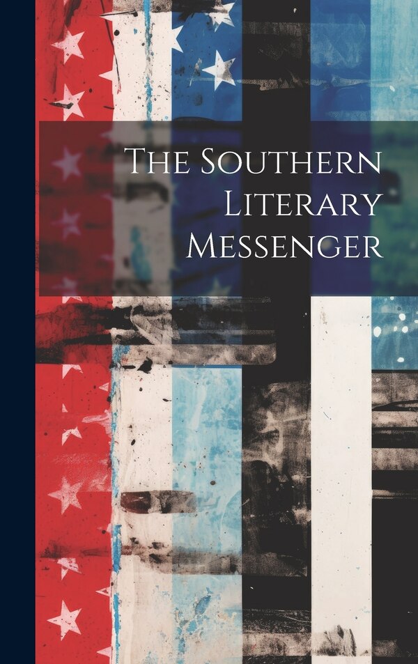 The Southern Literary Messenger by Anonymous, Hardcover | Indigo Chapters