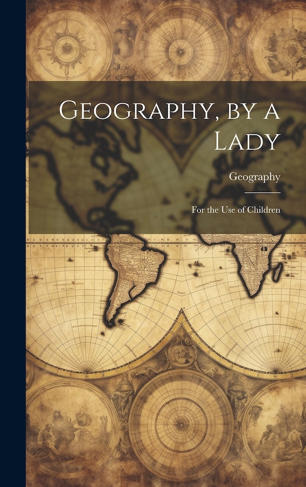 Geography by a Lady, Hardcover | Indigo Chapters