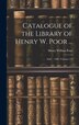 Catalogue of the Library of Henry W. Poor . by Henry William Poor, Hardcover | Indigo Chapters