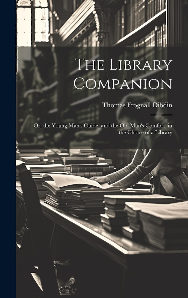 The Library Companion by Thomas Frognall Dibdin, Hardcover | Indigo Chapters