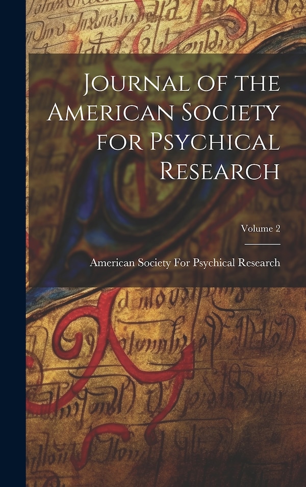 Journal of the American Society for Psychical Research; Volume 2, Hardcover | Indigo Chapters