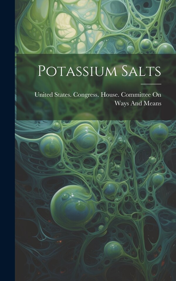 Potassium Salts by United States Congress House Commi, Hardcover | Indigo Chapters