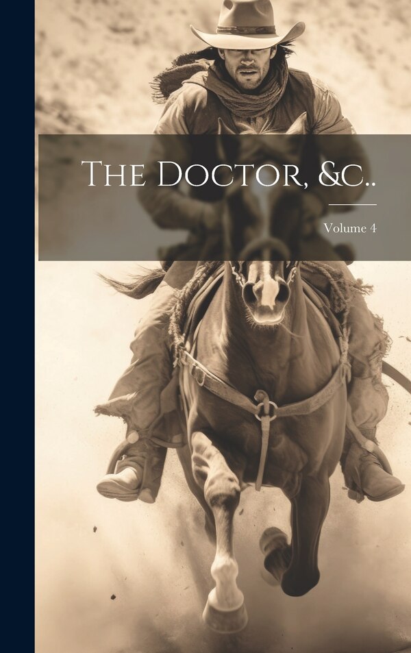 The Doctor &c ; Volume 4 by Anonymous, Hardcover | Indigo Chapters