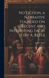 No Fiction a Narrative Founded On Recent and Interesting Facts [By A. Reed] by Andrew Reed, Hardcover | Indigo Chapters