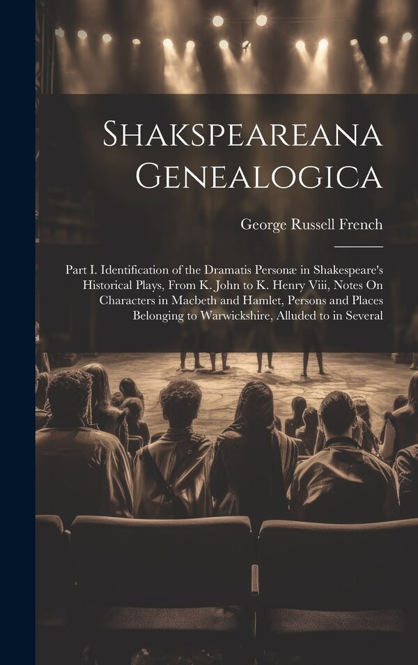 Shakspeareana Genealogica by George Russell French, Hardcover | Indigo Chapters