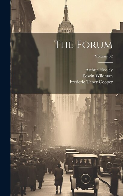 The Forum; Volume 32 by Frederic Taber Cooper, Hardcover | Indigo Chapters