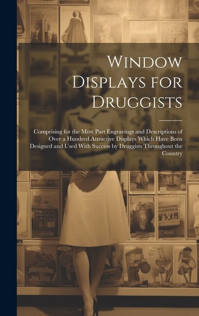 Window Displays for Druggists by Anonymous, Hardcover | Indigo Chapters