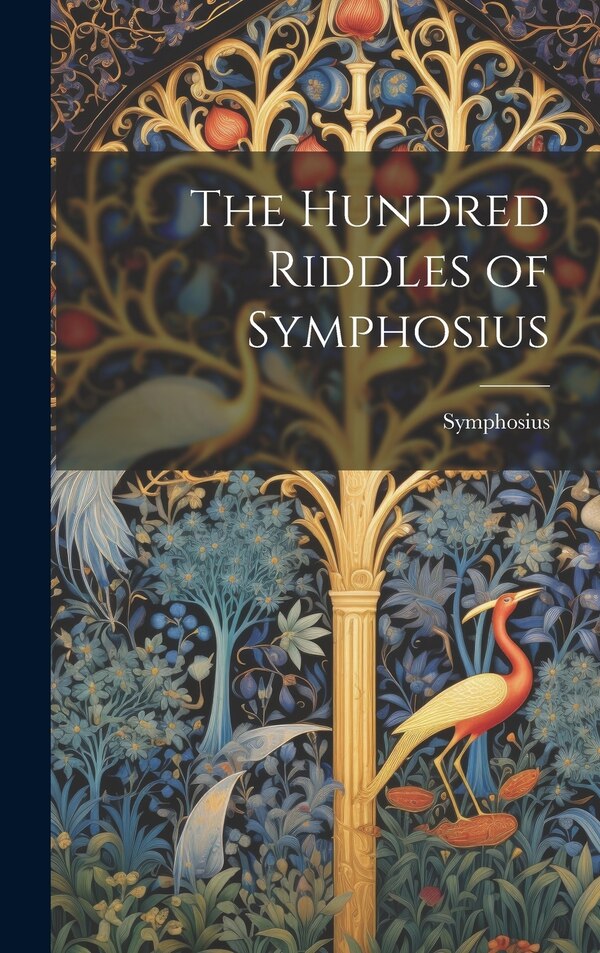 The Hundred Riddles of Symphosius, Hardcover | Indigo Chapters