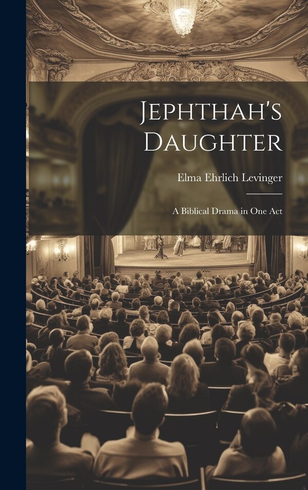 Jephthah's Daughter by Elma Ehrlich Levinger, Hardcover | Indigo Chapters