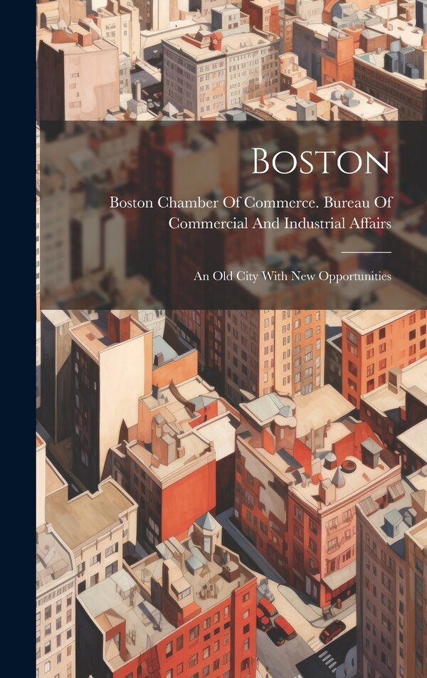 Boston by Boston Chamber of Commerce Bureau of, Hardcover | Indigo Chapters