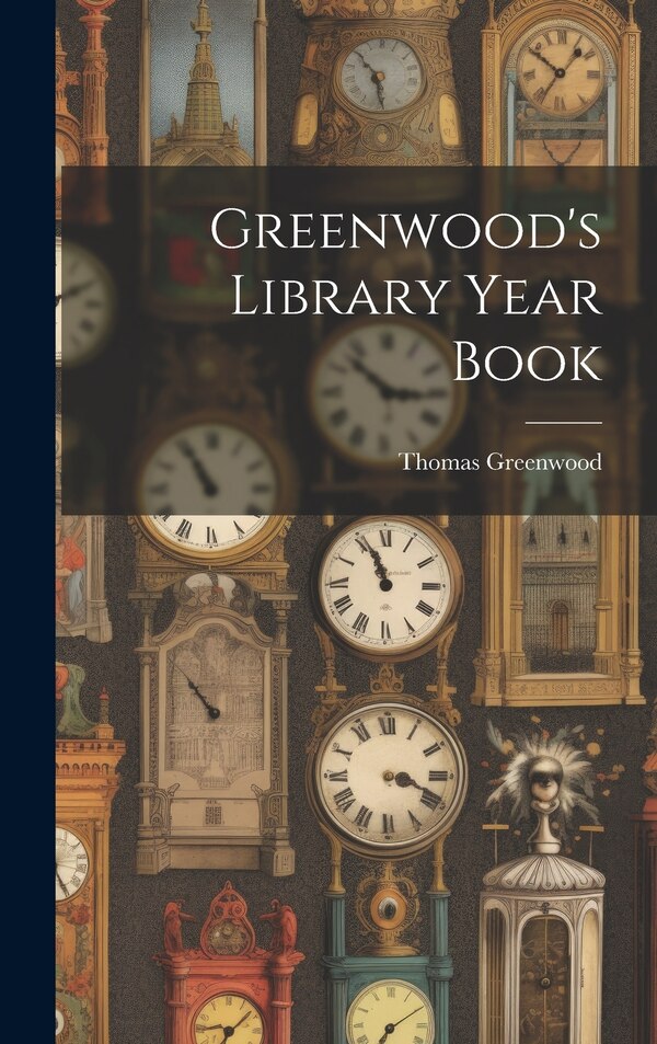 Greenwood's Library Year Book by Thomas Greenwood, Hardcover | Indigo Chapters