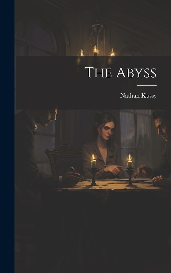 The Abyss by Nathan Kussy, Hardcover | Indigo Chapters