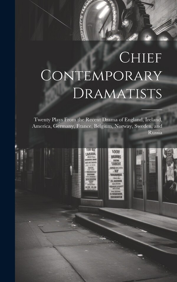 Chief Contemporary Dramatists by Anonymous, Hardcover | Indigo Chapters