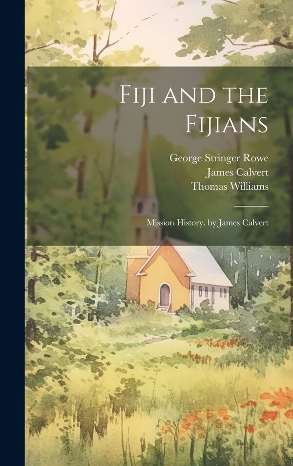 Fiji and the Fijians by George Stringer Rowe, Hardcover | Indigo Chapters
