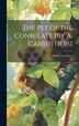 The Pet of the Consulate [By A. Carruthers] by Annie Carruthers, Hardcover | Indigo Chapters