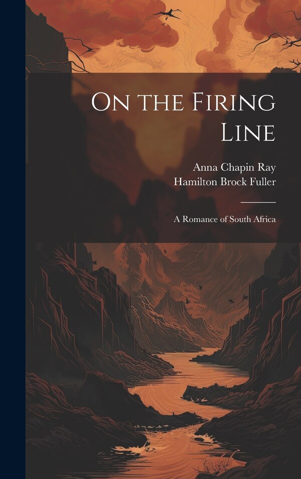 On the Firing Line by Anna Chapin Ray, Hardcover | Indigo Chapters