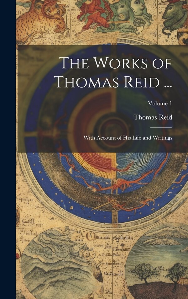 The Works of Thomas Reid ., Hardcover | Indigo Chapters