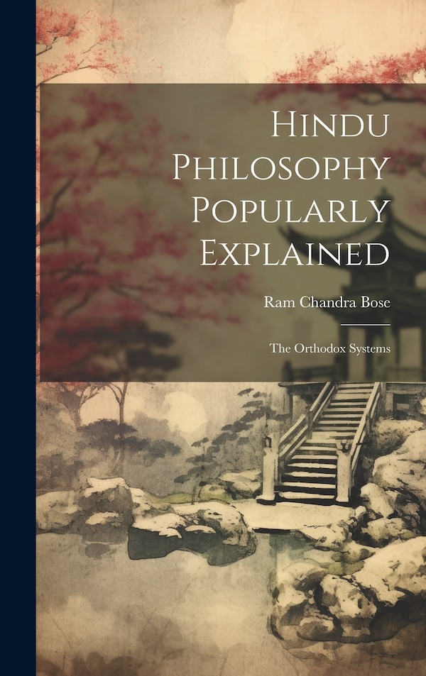 Hindu Philosophy Popularly Explained by Ram Chandra Bose, Hardcover | Indigo Chapters