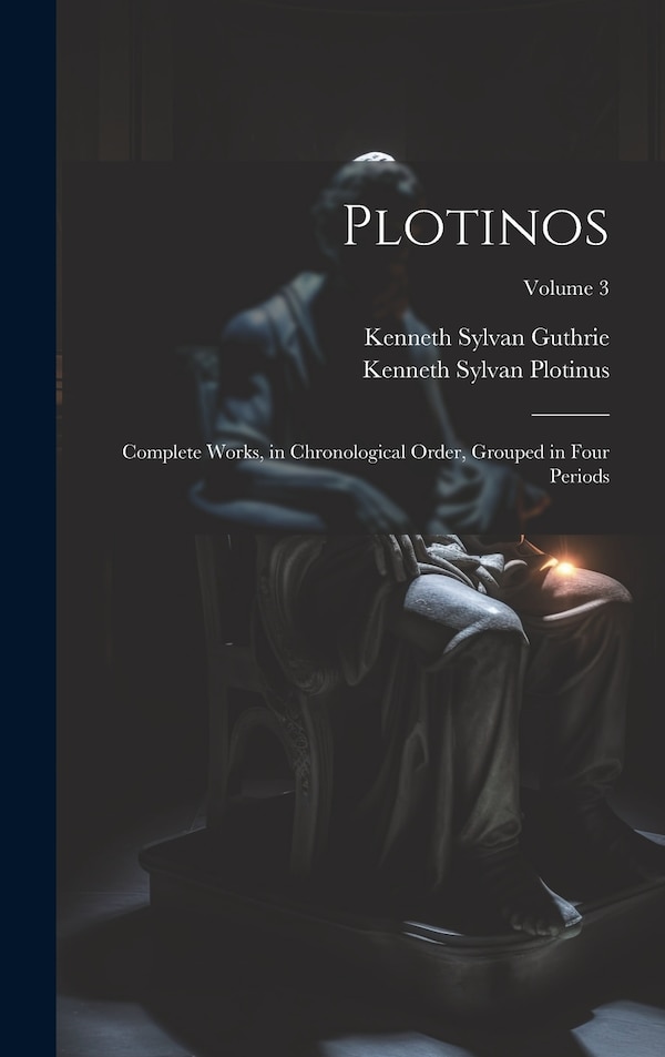 Plotinos by Kenneth Sylvan Guthrie, Hardcover | Indigo Chapters