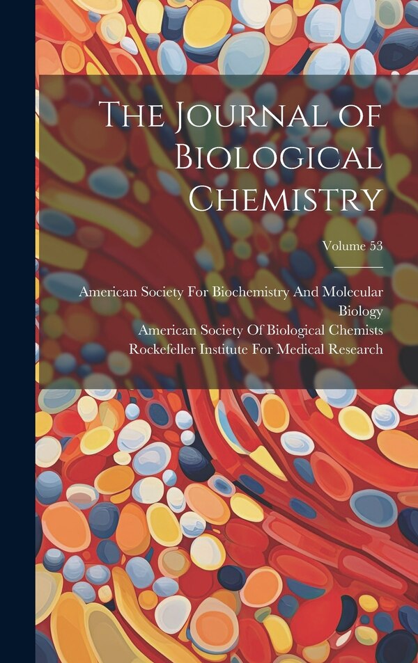The Journal of Biological Chemistry; Volume 53 by American Society Of Biological Chemists, Hardcover | Indigo Chapters
