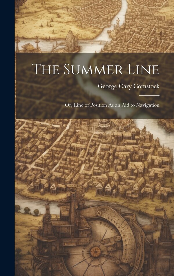 The Summer Line by George Cary Comstock, Hardcover | Indigo Chapters
