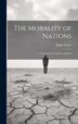 The Morality of Nations by Hugh Taylor, Hardcover | Indigo Chapters
