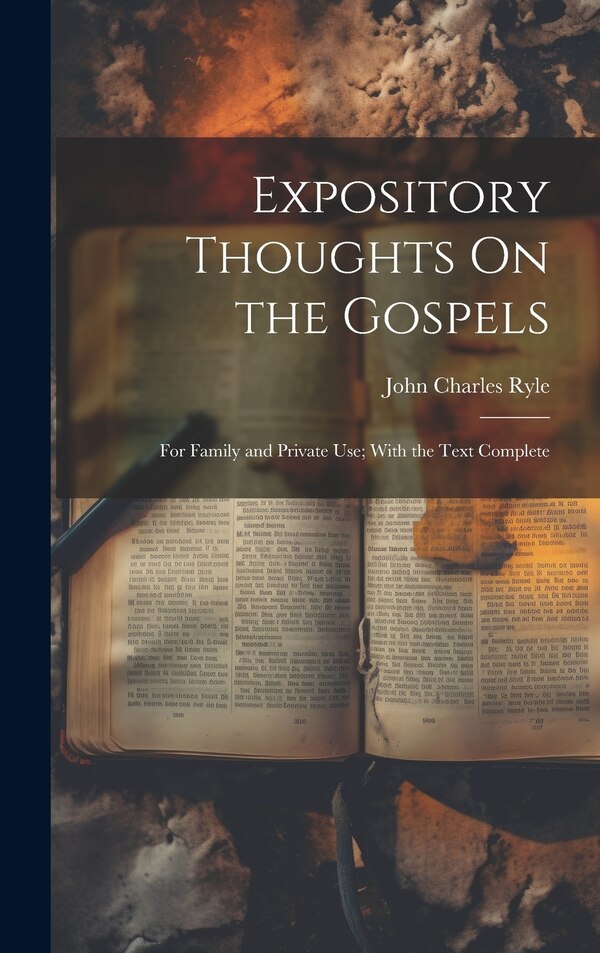 Expository Thoughts On the Gospels by John Charles Ryle