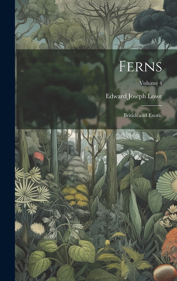 Ferns by Edward Joseph Lowe, Hardcover | Indigo Chapters