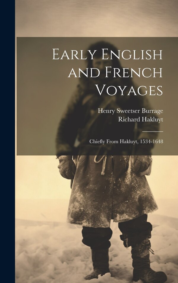 Early English and French Voyages by Henry Sweetser Burrage, Hardcover | Indigo Chapters