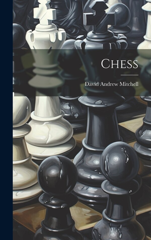 Chess by David Andrew Mitchell, Hardcover | Indigo Chapters