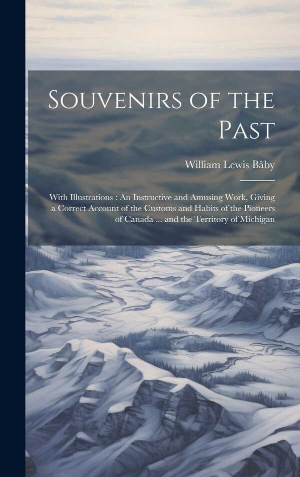 Souvenirs of the Past by William Lewis Bâby, Hardcover | Indigo Chapters