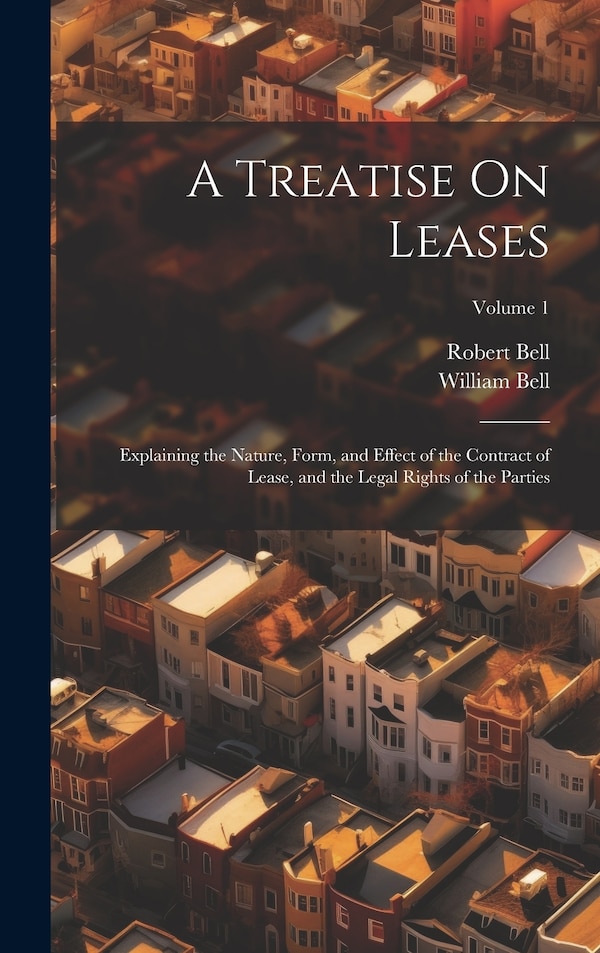 A Treatise On Leases by William Bell, Hardcover | Indigo Chapters