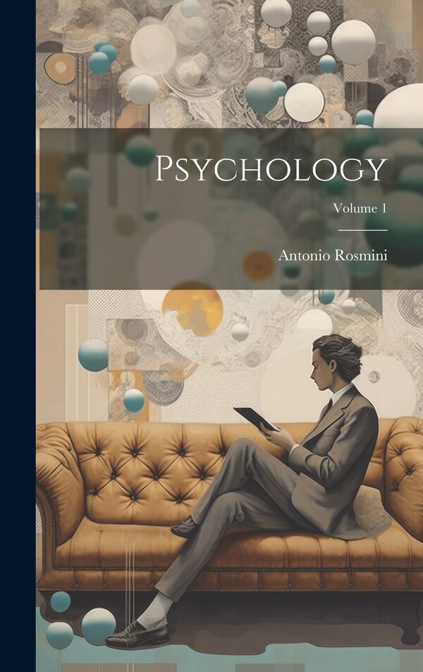 Psychology; Volume 1 by Antonio Rosmini, Hardcover | Indigo Chapters