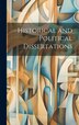 Historical and Political Dissertations by Anonymous Anonymous, Hardcover | Indigo Chapters
